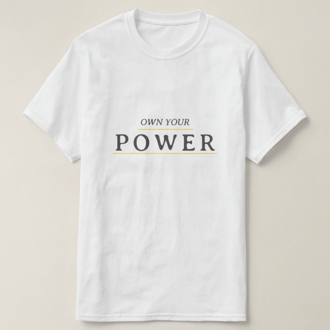 Camiseta Own Your Power Minimal Typography | Motivational Q (Frente do Design)