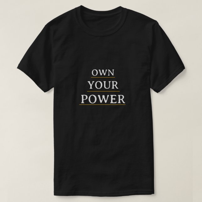 Camiseta Own Your Power Minimal Typography | Motivational Q (Frente do Design)