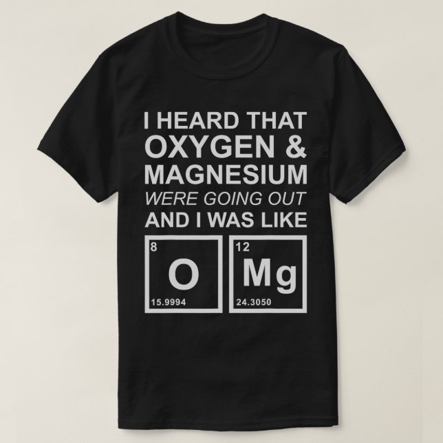 Camiseta Oxygen Chemistry Magnesium Funny School Presente (Frente do Design)