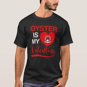 Camiseta Oyster É Minha Namorados, Ostra Engraçada, Valen