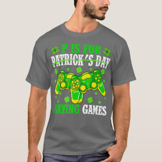 Camiseta P É Para Jogar Gamer De Dia de São Patrício De Vid