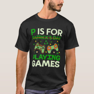 Camiseta P É Para Jogar Jogos Jogadores De Dia de São Patrí