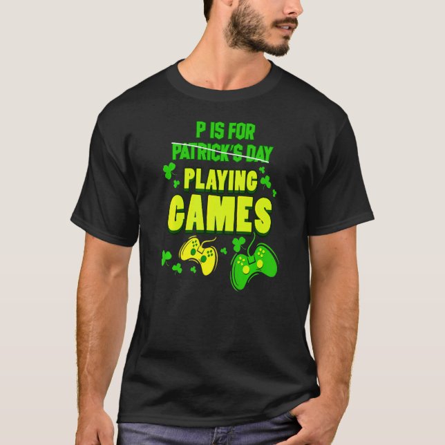 Camiseta P É Para Jogar Jogos Jogadores Jogando St Patricks (Frente)