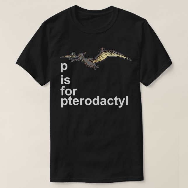Camiseta P é para Pterodactil - Dinossauro Engraçado - Gif (Frente do Design)