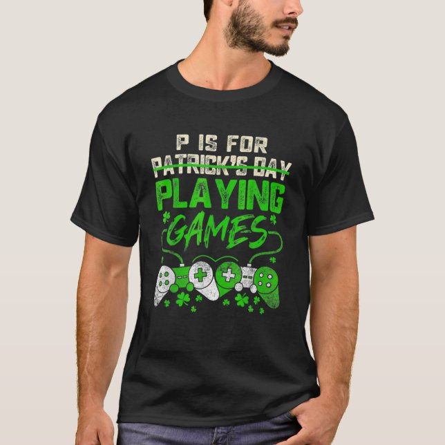 Camiseta P É Para Reproduzir Videos games Dia de São Patríc (Frente)