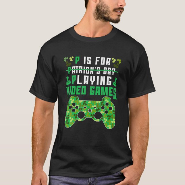 Camiseta P É Para Reproduzir Videos games Dia de São Patríc (Frente)