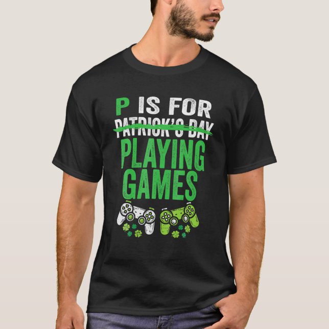Camiseta P É Para Reproduzir Videos games Dia de São Patríc (Frente)