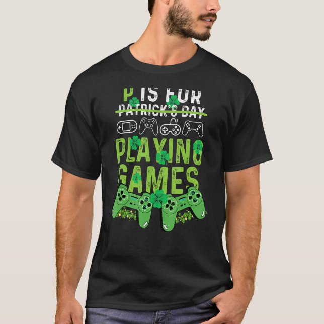 Camiseta P Is For Playing Video Games Boys St Patricks Day  (Frente)