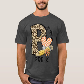Camiseta P Is For Pre K Teacher Leopard First Day Of School