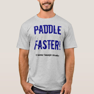 Camiseta Pá mais rapidamente! , Eu ouço a música do banj