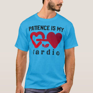Camiseta Paciência É Meu Cardio   Motivação Engraçada