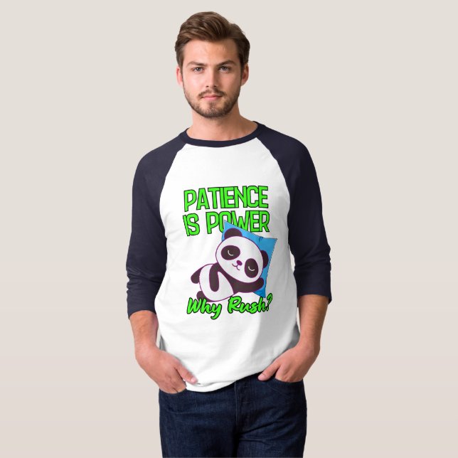 Camiseta Paciência É Poder, Por Que Se Apressar? (Frente Completa)