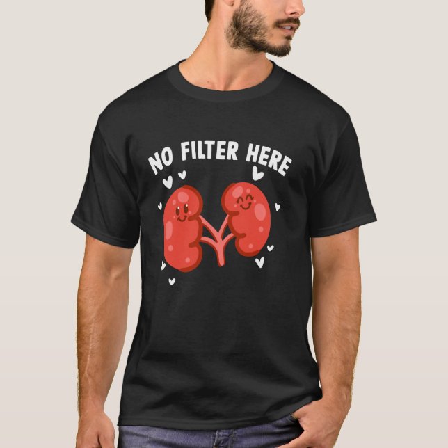 Camiseta Paciente de Diálise Engraçado Sem Filtro Aqui (Frente)