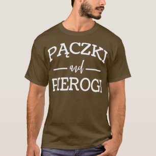Camiseta Paczki E Pierogi Para A Comida Polonesa De Amantes