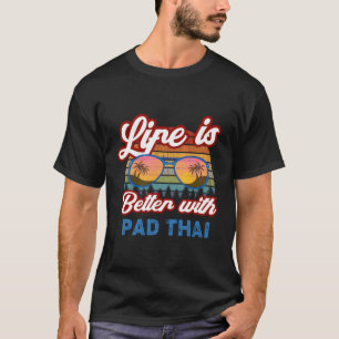 Camiseta Pad Thai 'A Vida É Melhor Com O Pad Thai' Pad Thai