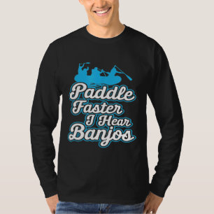 Camiseta Paddle Mais Rápido Eu Ouço Banjos Camping River Ra