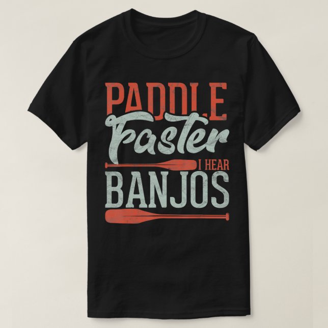 Camiseta Paddle Mais Rápido Eu Ouço Banjos Engraçados Reman (Frente do Design)