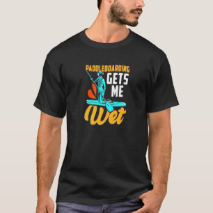 Camiseta Paddleboard Paddleboarder Paddleboard Me Leva W
