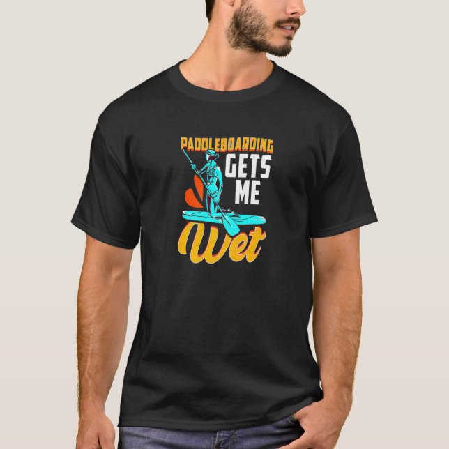 Camiseta Paddleboard Paddleboarder Paddleboard Me Leva W (Frente)