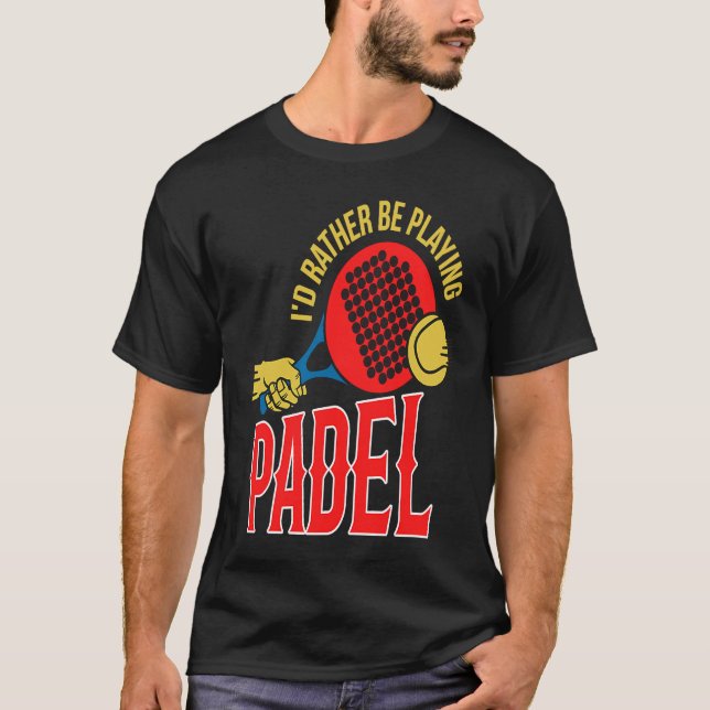 Camiseta Padel Ball   Playing Padel Sport Padel Player (Frente)