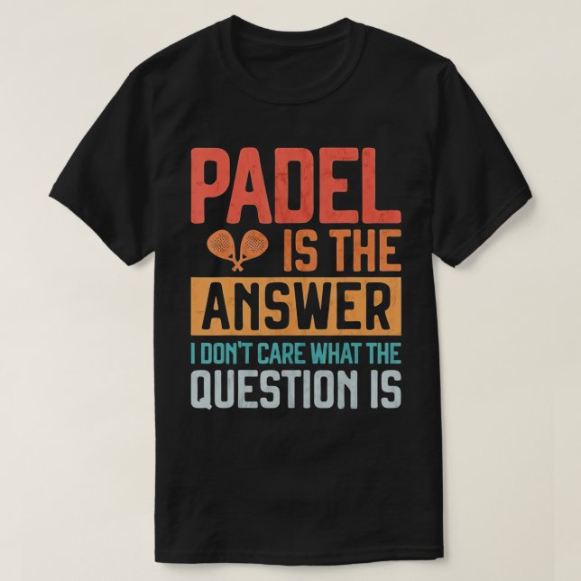 Camiseta Padel é a resposta do Donâ€™para se importar com a (Frente do Design)