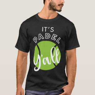 Camiseta Padel É Padel Y'all