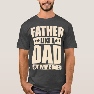 Camiseta Padre como um Pai, mas muito mais fixe, presente p