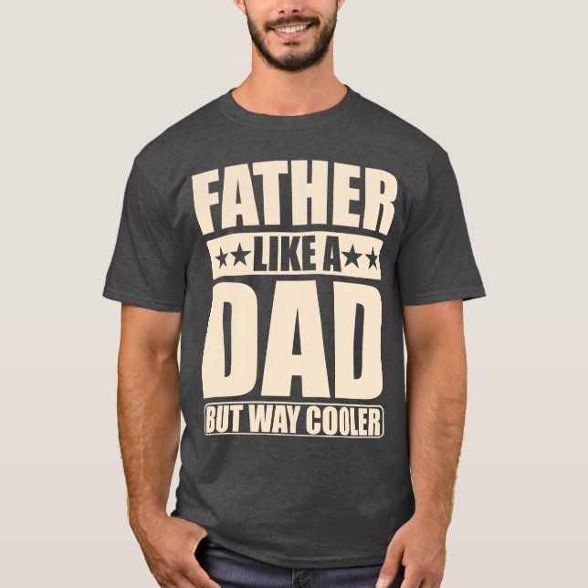 Camiseta Padre como um Pai, mas muito mais fixe, presente p (Frente)