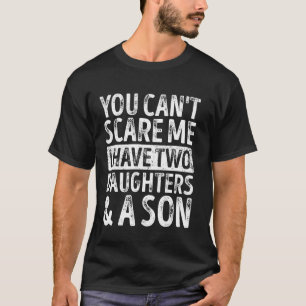 Camiseta Padre Day Você não pode me assustar Eu tenho duas