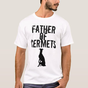 Camiseta Padre De Cermets (Iggys/Italiano Greyhounds)