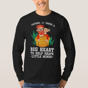Camiseta Padre, É Preciso Um Coração Grande Para Ajudar A M