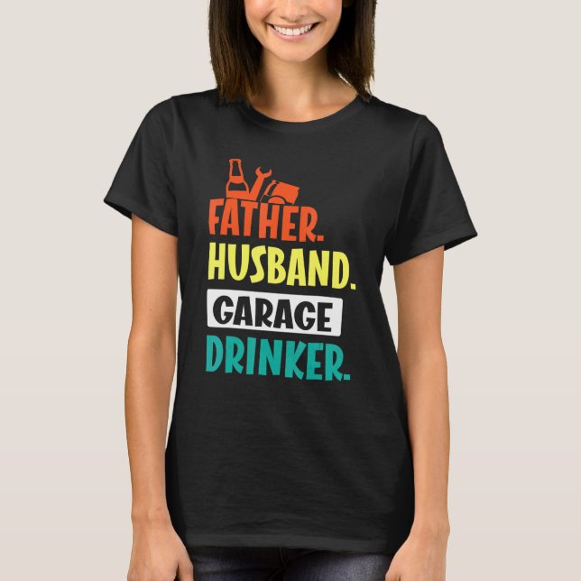 Camiseta Padre Husband Garage Beer Wine Drinker Pai Son (Frente)