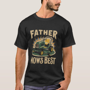 Camiseta Padre Mows Best Lawn Care Pai Movendo Gordura