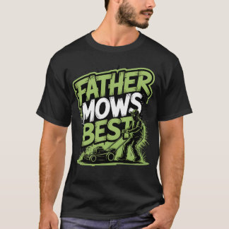 Camiseta Padre Mows Best - Street Style Lawn King