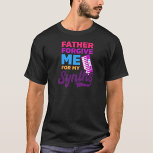 Camiseta Padre Perdoe-Me Pelas Minhas Sintetizações Edm Rav