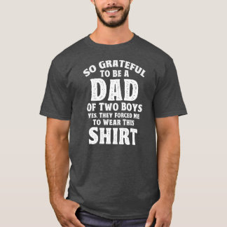 Camiseta Padre Sente Tão Grata Por Ser Um Pai De Dois Menin