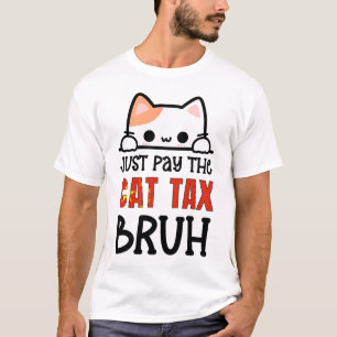 CAMISETA PAGA O SUFICIENTE TRIBUTO DO GATO