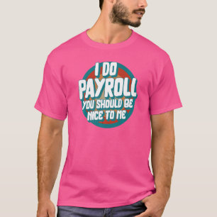 Camiseta Pagamento Nacional Semana I Do Payroll Maker HR Ge