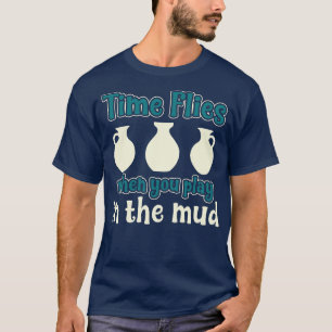 Camiseta Pagando o forno de cerâmica engraçado de lama