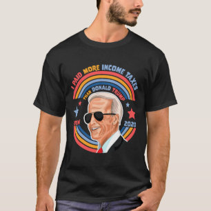 Camiseta Paguei Mais Impostos de Renda Que Donald Trump Joe