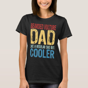 Camiseta Pai-abutre-barbudo como um Pai normal, mas C