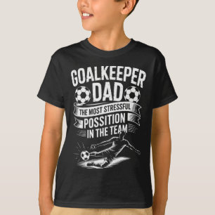 Camiseta Pai Amante do Futebol, A Posição Mais Estressante