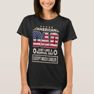 Camiseta Pai Americano Igual Ao Pai Normal Exceto Muito Leg
