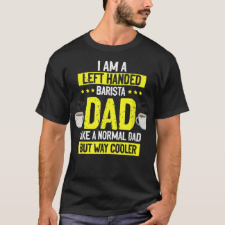 Camiseta Pai Barista De Mente Esquerda, Café Maker Job Lov