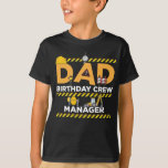 Camiseta Pai Birthday Crew Manager Site Pai<br><div class="desc">Você tem um pequeno que ama a Construção? Planejando ter uma Festa de aniversário de tema do Construtor Worker? Se sim,  este Pai do Presente da Tripulação de Aniversário é perfeito para a ocasião!</div>