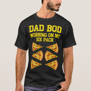 Camiseta Pai Bod Trabalhando Em Meu Seis Pacotes De Pizza E