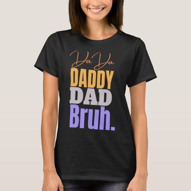Camiseta Pai Bruh Pai Dada (Frente)