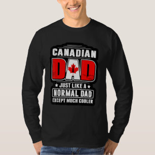 Camiseta Pai Canadense Assim Como Um Pai Normal Exceto Muit
