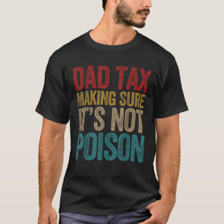 Camiseta Pai certeza de que não é um Dia de os pais envenen