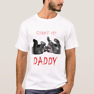 Camiseta Pai Choke Me